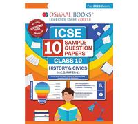 Oswaal ICSE 10 Sample Question Papers Class 10 History & Civics for Board Exam 2026 (Strictly aligned with CISCE Latest Specimen Paper 2026), ... with Explanations & Board Marking Scheme