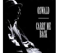 Oswald - Carry Me Back