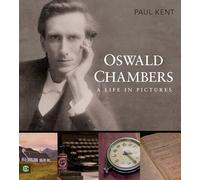 Oswald Chambers: A Life in Pictures