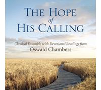 Oswald Chambers - The Hope of His Calling