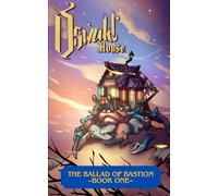 Oswald House: 1 (The Ballad of Bastion)