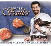 Oswald Sattler - Die Sieben Leben der Zärtlichkeit