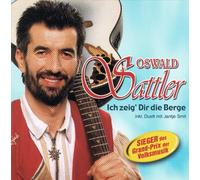 Oswald Sattler - Ich Zeig'dir Die Berge