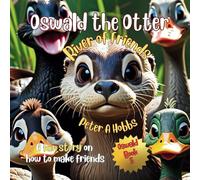 Oswald the Otter, River of Friends: A Fun Story on How to Make Friends