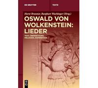 Oswald Von Wolkenstein: Lieder: Text, Übersetzung, Melodien, Kommentar (de Gruyter Texte)