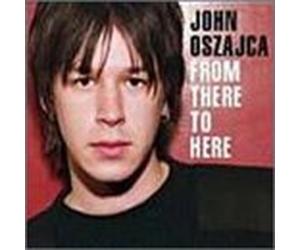 Oszajca, John - From There to Here