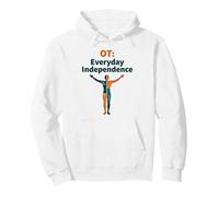 OT: Everyday Independence - Occupational Therapy Empowerment Pullover Hoodie, Adult Unisex, White, X-Large