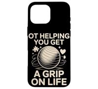 OT Helping You Get A Grip On Life Occupational Therapy Case for iPhone 16 Pro Max