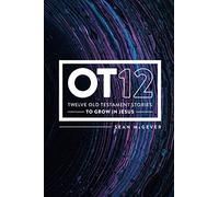 OT12: Twelve Old Testament Stories to Grow in Jesus