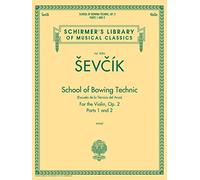 Otakar Sevcik: School Of Bowing Technic Op.2 - Parts 1 And 2: Schirmer Library of Classics Volume 2096 (Schirmer's Library of Musical Classics, 2096)