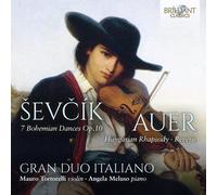 Gran Duo Italiano; Mauro Tortorelli; Angela Meluso - Sev?k: 7 Bohemian Dances Op.10; Auer: Hungarian Rhapsody, Reverie
