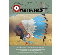 OTF - Volume 41, Issue 2, Summer, 2026, Over The Front - Journal of the League of World War I Aviation Historians: In-Depth Account of Pilots, ... and Aerial Combat During the Great War