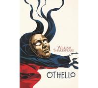 Othello: A Classic Shakespeare Play Exploring Manipulation, Gaslighting, Betrayal, and the Destruction of Trust