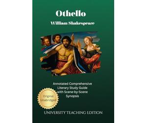 Othello: Annotated Comprehensive Literary Study Guide with Scene-by-Scene Synopsis