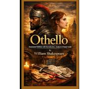 Othello - Annotated Edition with Introduction, Analysis & Study Guide