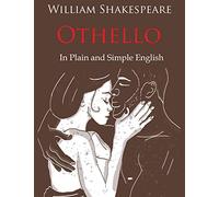 Othello Retold In Plain and Simple English (A Modern Translation and the Original Version): 11 (Classics Retold)