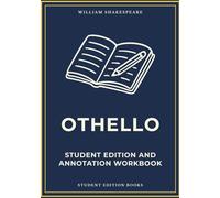 Othello: Student Edition and Annotation Workbook