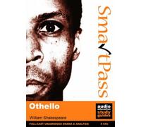Othello: Student Edition SmartPass Audio Education Study Guide: Written by William Shakespeare, 2007 Edition, (Student Edition) Publisher: SmartPass Ltd [Audio CD]