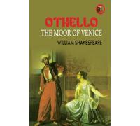 Othello, The Moor of Venice