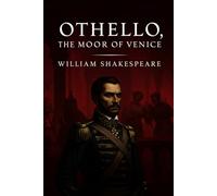 OTHELLO, THE MOOR OF VENICE