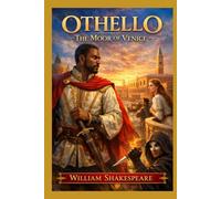 OTHELLO, THE MOOR OF VENICE