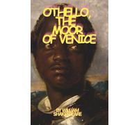 OTHELLO, THE MOOR OF VENICE: A Powerful Exploration of Honor, Love, and Human Weakness