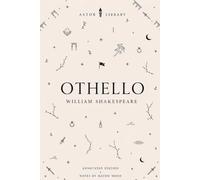 Othello: The Moor of Venice - Astor Annotated Edition with Critical Context and Commentary