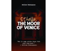 Othello, the Moor of Venice by William Shakespeare