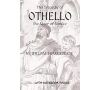 OTHELLO, the Moor of Venice: Full play plus lined notebook sections for student, stage and classroom use (LEFT-hand version)