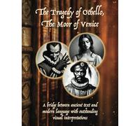 Othello: The Tragedy of Othello, The Moor of Venice: By William Shakespeare