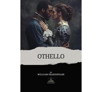Othello: The Tragedy of Othello, the Moor of Venice - The Original Play by William Shakespeare