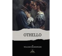 Othello: The Tragedy of Othello, the Moor of Venice - The Original Play by William Shakespeare
