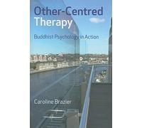 Other-Centred Therapy: Buddhist Psychology in Action