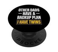 Other Dads Have A Backup Plan I Have Twins Dad PopSockets Adhesive PopGrip