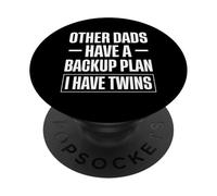 Other Dads Have A Backup Plan I Have Twins Dad PopSockets Adhesive PopGrip