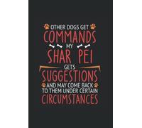 Other dogs get commands. My shar pei gets suggestions and may come back to them under certain circumstances: Ruled Notebook paw Diary Gift Idea Shar-Pei