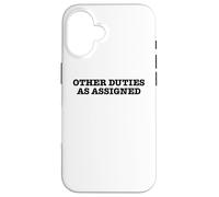 Other Duties as Assigned Case for iPhone 16