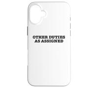 Other Duties as Assigned Case for iPhone 16 Plus
