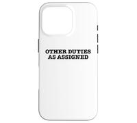 Other Duties as Assigned Case for iPhone 16 Pro