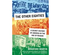 Other Eighties: A Secret History of America in the Age of Reagan
