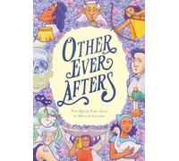 Other Ever Afters: New Queer Fairy Tales (A Graphic Novel)