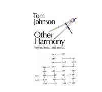 Other Harmony: Beyond Tonal and Atonal