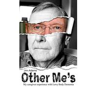 Other Me's: My caregiver experience with Lewy Body Dementia
