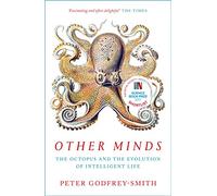 OTHER MINDS: The Octopus and the Evolution of Intelligent Life