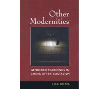Other Modernities: Gendered Yearnings in China after Socialism