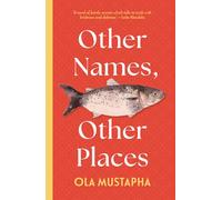 Other Names, Other Places: A dazzling novel of family, identity and self