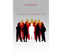 Other People: Escaping the Comparison Trap