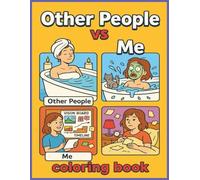 Other People vs Me Coloring Book: Real-Life Moments in Meme Style - Just Add Color!