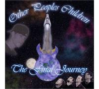 Other Peoples Children - The Final Journey (US Import)
