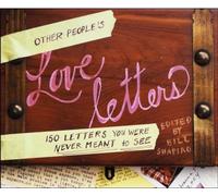 Other People's Love Letters: 150 Letters You Were Never Meant to See
